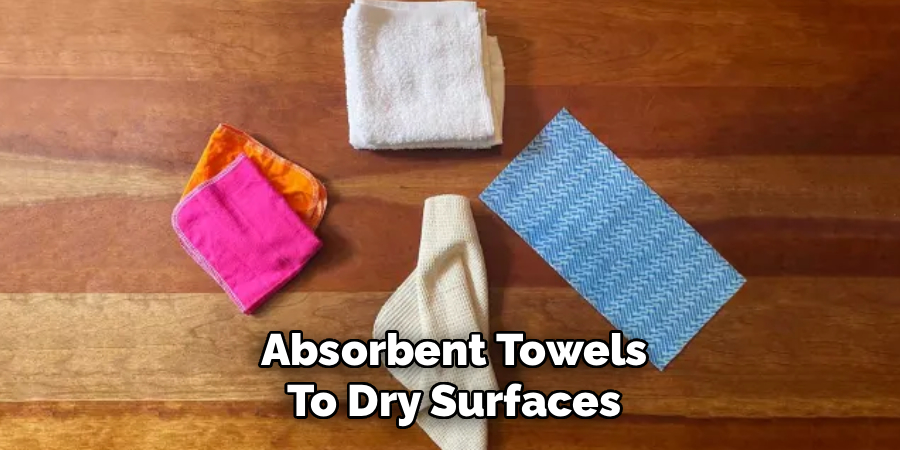 Absorbent Towels
To Dry Surfaces