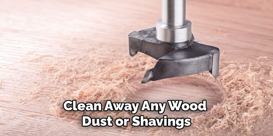 Clean Away Any Wood
Dust or Shavings
