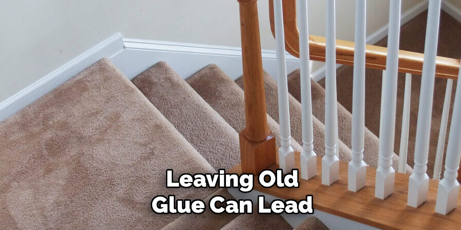 Leaving Old Glue Can Lead