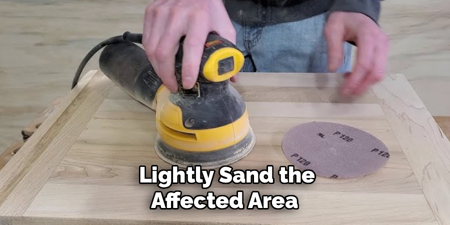 Lightly Sand the
Affected Area 