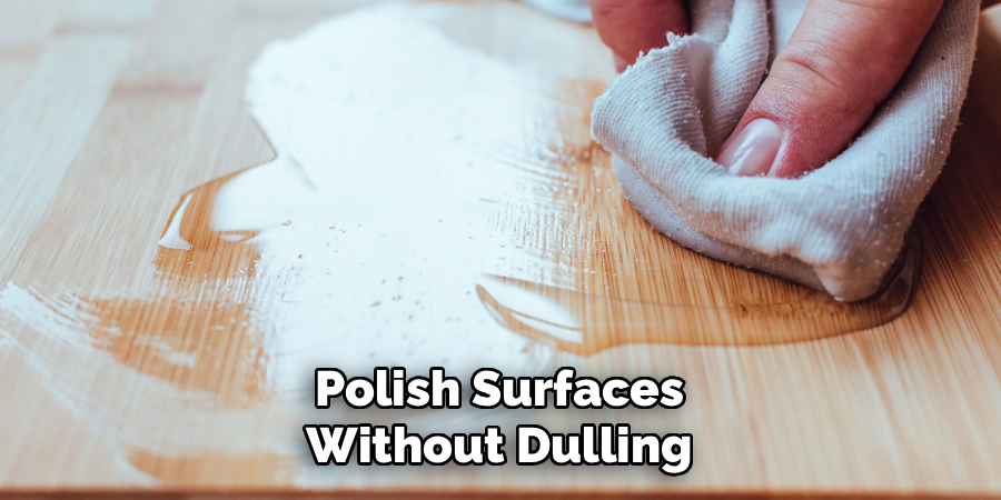 Polish Surfaces
Without Dulling