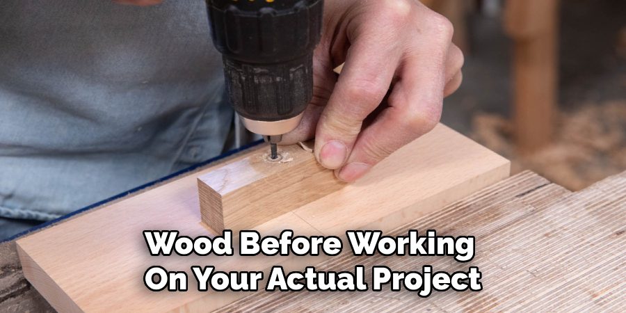 Wood Before Working
On Your Actual Project