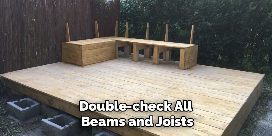 Double-check All
Beams and Joists