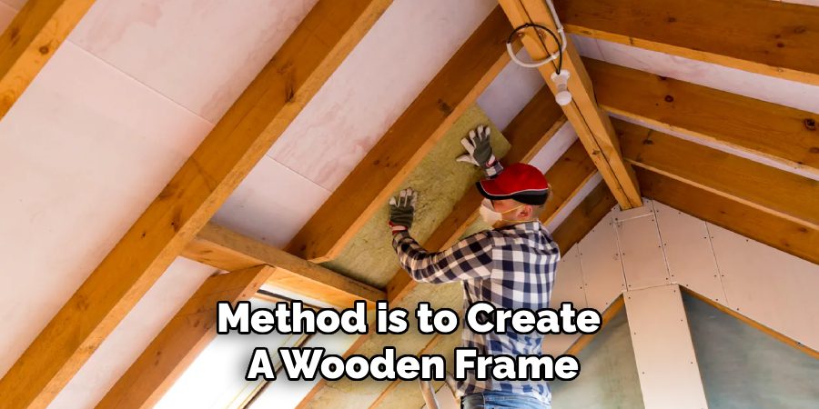Method is to Create
A Wooden Frame