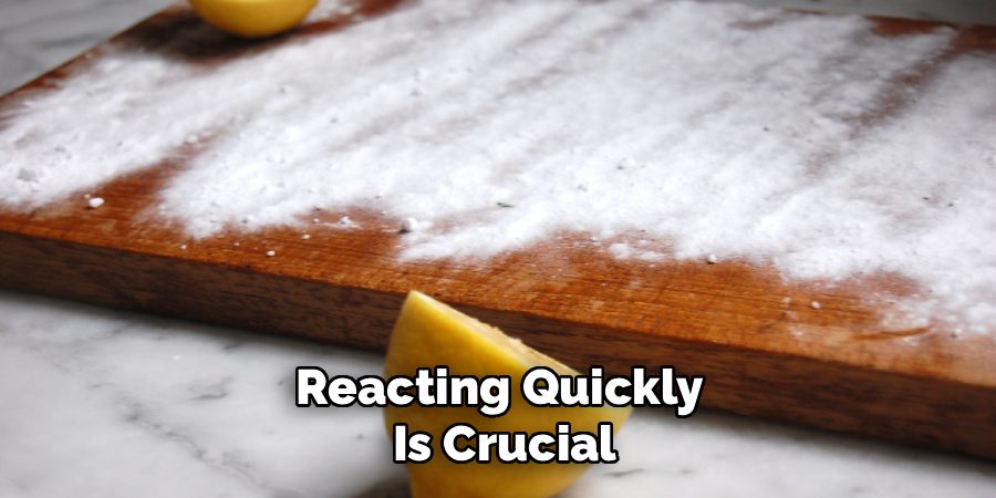 Reacting Quickly
Is Crucial