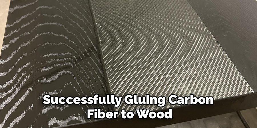successfully gluing carbon fiber to wood