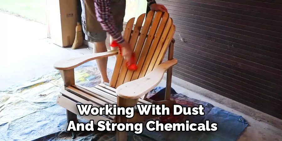 Working With Dust
And Strong Chemicals